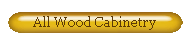 All Wood Cabinetry